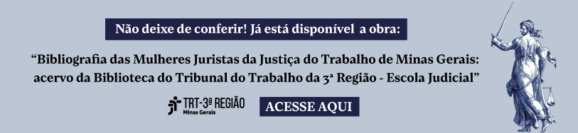 Bibliografia das Mulheres Juristas da Justiça do Trabalho de Minas Gerais