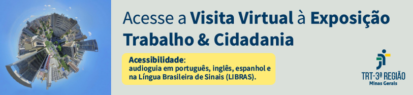 Lançamento da Visita Virtual à Exposição Trabalho & Cidadania