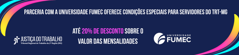 Parceria com a Universidade FUMEC oferece condições especiais para servidores do TRT-MG