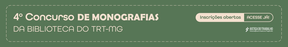 4º Concurso de monografias da Biblioteca do TRT-MG. Inscrições abertas - ACESSE JÁ!