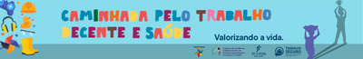 Caminhada pelo Trabalho Decente e Saúde