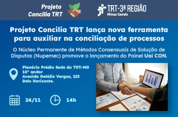 PAINEL UAI CON | Projeto Concilia TRT lança nova ferramenta para auxiliar na conciliação de processos