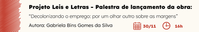 Projeto Leis & Letras - Palestra de lançamento da obra: “Decolonizando o emprego: por um olhar outro sobre as margens”