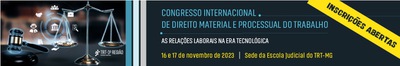 Congresso Internacional de Direito Material e Processual do Trabalho: as relações laborais na era tecnológica