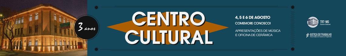Centro Cultural - 4, 5 e 6 de agosto, comemore conosco. Apresentações de música e oficina de cerâmica