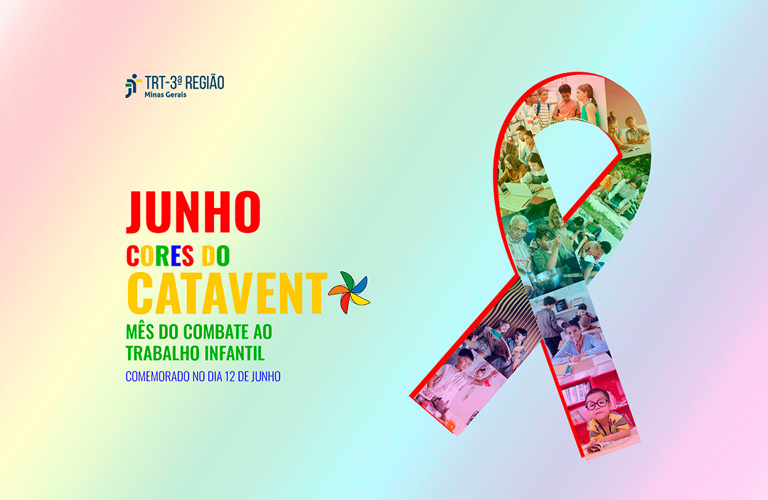 TEXTO: JUNHO - CORES DO CATAVENTO - MÊS DO COMBATE AO TRABALHO INFANTIL - COMEMORADO NO DIA 12 DE JUNHO - IMAGEM - LAÇO COM FOTOS DE CRIANÇAS NA ESCOLA