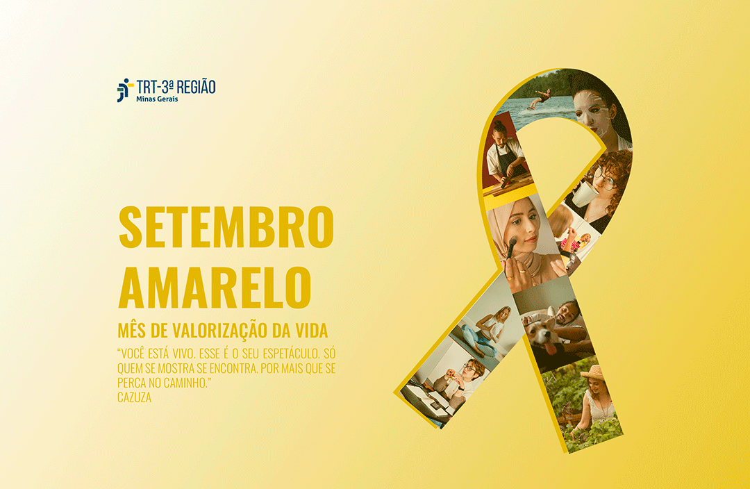TEXTO: SETEMBRO AMARELO - MÊS DE VALORIZAÇÃO DA VIDA - "Você está vivo. Esse é o seu espetáculo. Só quem se mostra se encontra. Por mais que se perca no caminho" CazuzaIMAGEM: Laço com fotos de pessoas em situações de lazer
