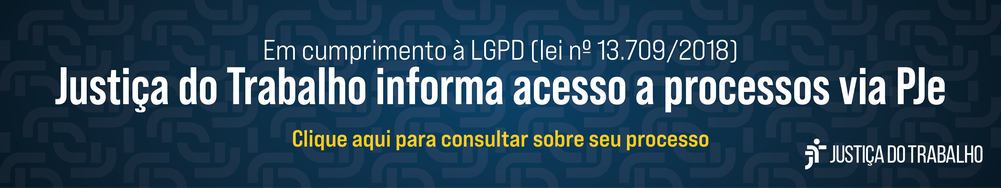 Justiça do Trabalho informa acesso a processos via PJe