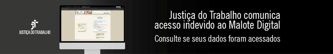 Justiça do Trabalho informa acesso indevido ao Malote Digital - Consulte se seus dados foram acessados