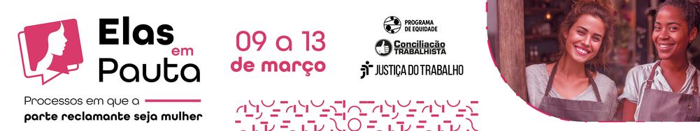 Mulheres serão prioridade na pauta de julgamentos da semana tématica "Elas em pauta", no mês de março