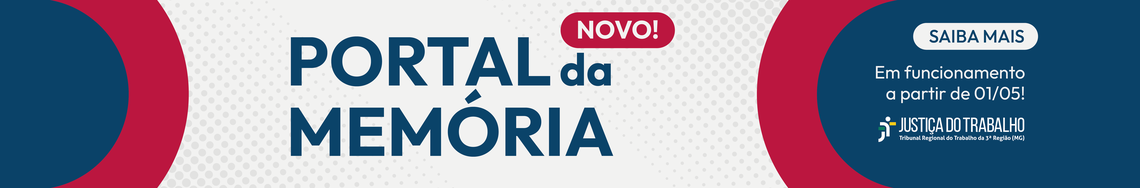 Novo! Portal da memória. Saiba mais. Em funcionamento a partir de 01/05