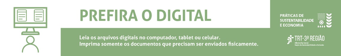 Banner verde e branco com o desenho de uma pessoa lendo algo na tela do computador. TRT 3a região. Diretoria-Geral. Seção de Sustentabilidade e Inclusão.