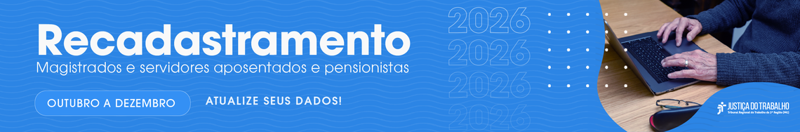 Recadastramento 2026 - magistrados e servidores aposentados e pensionistas - outubro a dezembro - atualize seus dados!