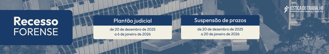 Saiba como fica o expediente do TRT-MG durante o recesso forense