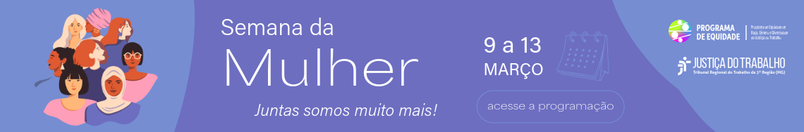 Semana da Mulher - Juntas somos muito mais - 9 a 13 de março 2026