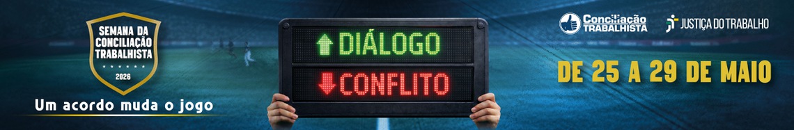 Semana Nacional da Conciliação Trabalhista de 25 a 29 de maio