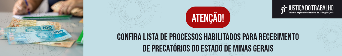 TRT-MG divulga lista de precatórios habilitados para acordos