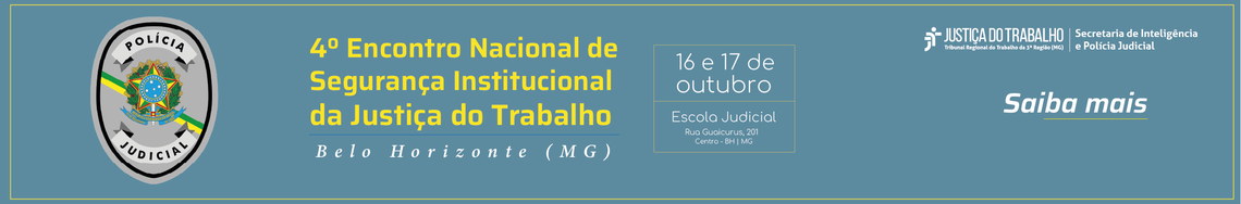 TRT-MG será anfitrião do 4º Encontro Nacional de Segurança Institucional