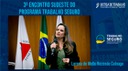 3º Encontro Sudeste do Programa Trabalho Seguro - juíza Lorena de Mello Rezende Colnago