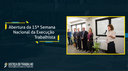 Abertura da 15ª Semana Nacional da Execução Trabalhista