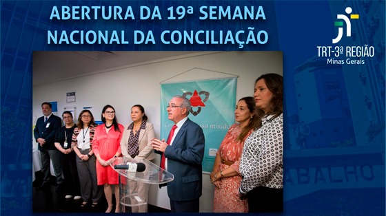 ABERTURA DA 19ª SEMANA NACIONAL DA CONCILIAÇÃO