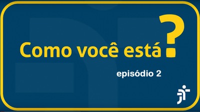 Como você está? Episódio 2