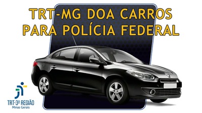 Doação de veículos do TRT mineiro para a PF