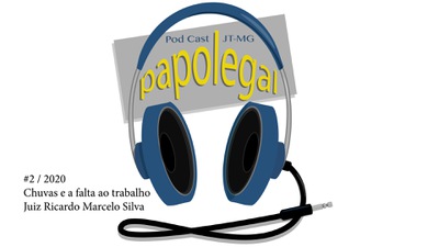 Papo Legal #2 - Chuvas e falta ao trabalho