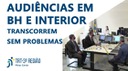 Audiências em BH e interior transcorrem sem problemas