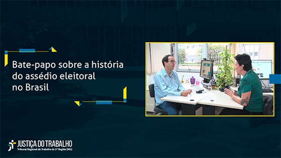 Bate-papo sobre a história do assédio eleitoral no Brasil