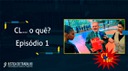 CL o quê? - Episódio 1