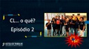 CL... o quê? - Episódio 2