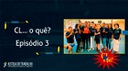 CL... o quê? - Episódio 3