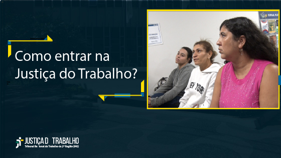 Como entrar na Justiça do Trabalho?
