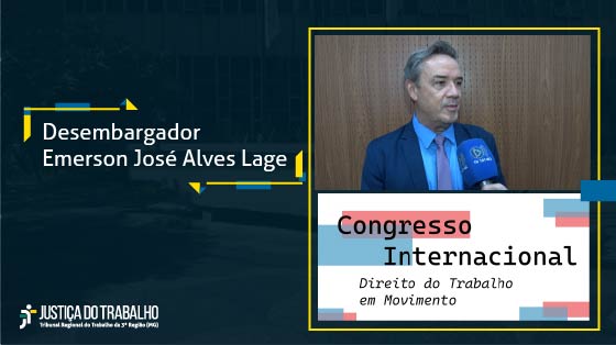 Congresso Internacional Direito do Trabalho em Movimento - Emerson José Alves Lage