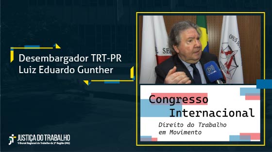 Congresso Internacional Direito do Trabalho em Movimento - Luiz Eduardo Gunther