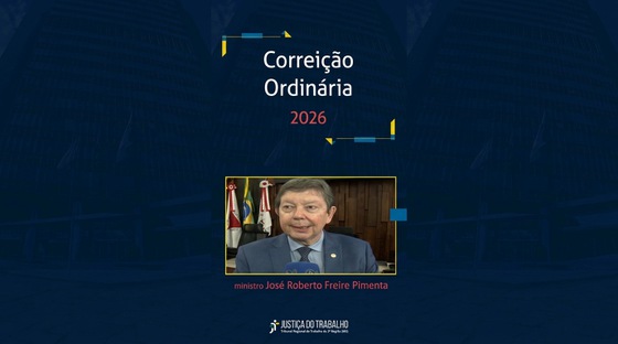 Correição Ordinária 2026 - Ministro José Roberto Freire Pimenta