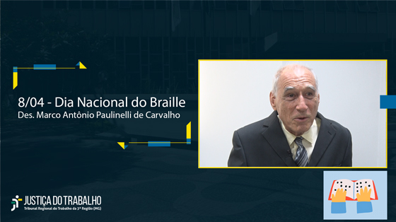 Dia Nacional do Braille - Des. Marco Antônio  Paulinelli de Carvalho