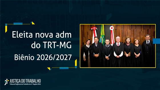 Eleita Nova Administração do TRT-MG - Biênio 2026/2027