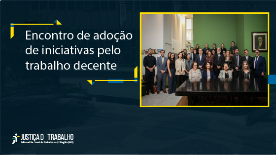 Encontro de adoção de iniciativas pelo trabalho decente