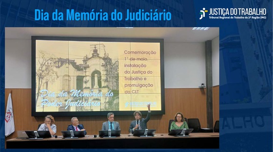 Evento comemora Dia do Trabalhador, da CLT e da Memória do Poder Judiciário