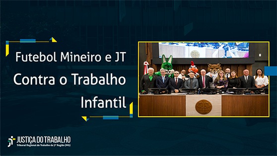 Futebol Mineiro e JT Contra o Trabalho Infantil