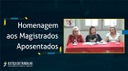 Homenagem aos Magistrados Aposentados