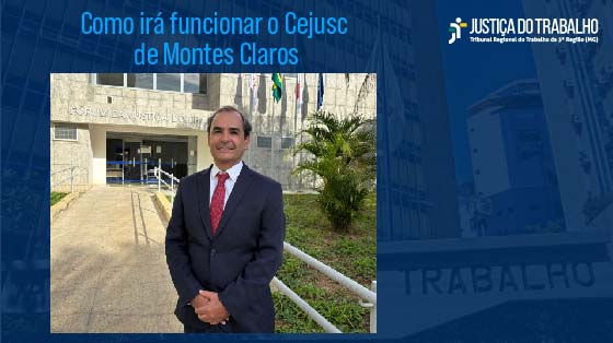 Como irá funcionar o Cejusc  de Montes Claros