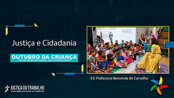 Justiça e Cidadania - Outubro da Criança no TRT-MG | Professora Benvinda de Carvalho