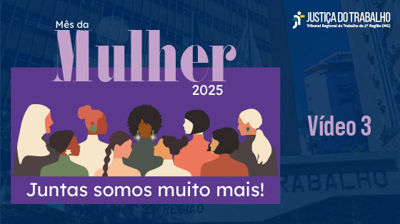 Mês das Mulheres 2025 - Vídeo 3