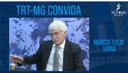 O TRT-MG CONVIDA RECEBE O  PROFESSOR MÁRCIO TÚLIO VIANA