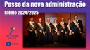 Posse da Nova Administração - Biênio 2024/2025