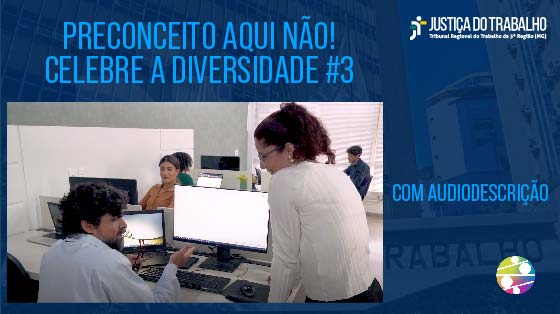 #trtmg #trt3 #programadeequidade #equidade #celebreadiversidade  #audiodescrição #equidadedegenero