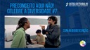 PRECONCEITO AQUI NÃO! CELEBRE A DIVERSIDADE _ PROGRAMA DE EQUIDADE, VÍDEO 07 (COM AUDIODESCRIÇÃO)